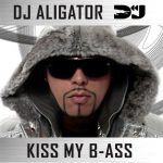 Dj Aligator Kiss My B